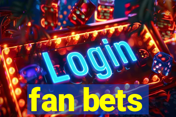 fan bets